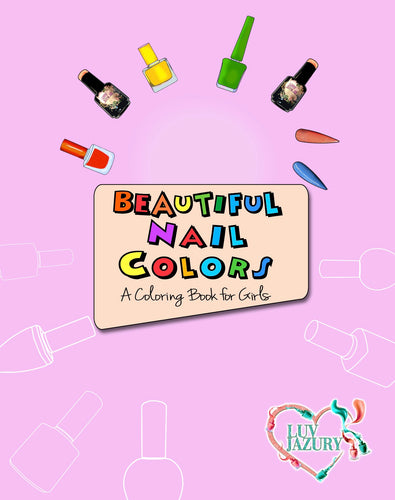 “Beautiful Nail Colors” E Book Coloring Book Digital Download for kids